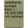 Reliefkarte Europa klein 1 : 16.000.000 mit Rahmen by André Markgraf