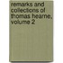 Remarks And Collections Of Thomas Hearne, Volume 2