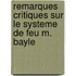 Remarques Critiques Sur Le Systeme de Feu M. Bayle