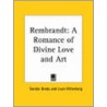 Rembrandt: A Romance Of Divine Love And Art (1928) door Sandor Brody