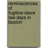 Reminiscences of Fugitive-Slave Law Days in Boston door Austin Bearse