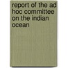 Report Of The Ad Hoc Committee On The Indian Ocean by Unknown