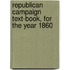 Republican  Campaign  Text-Book, For The Year 1860