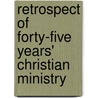 Retrospect of Forty-Five Years' Christian Ministry by Jabez Burns