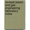 Revised Steam And Gas Engineering Laboratory Notes door W. Black