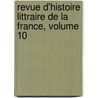 Revue D'Histoire Littraire de La France, Volume 10 door F. Soci T. D'histo