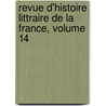 Revue D'Histoire Littraire de La France, Volume 14 door F. Soci T. D'histo