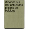 Rflexions Sur L'Tat Actuel Des Prisons En Belgique door P.F. J. Brogniez