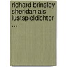 Richard Brinsley Sheridan Als Lustspieldichter ... door Kurt Weiss