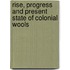 Rise, Progress and Present State of Colonial Wools