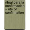 Ritual Para la Confirmacion = Rite of Confirmation by de Buena Prensa