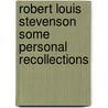 Robert Louis Stevenson Some Personal Recollections door The Late Lord Guthrie