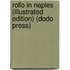 Rollo In Naples (Illustrated Edition) (Dodo Press)