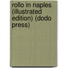 Rollo In Naples (Illustrated Edition) (Dodo Press) by Jacob Abbott
