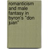 Romanticism And Male Fantasy In Byron's "Don Juan" door Charles Donelan