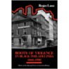 Roots of Violence in Black Philadelphia, 1860-1900 door Roger Lane