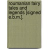 Roumanian Fairy Tales And Legends [Signed E.B.M.]. by E.B. Mawr