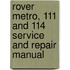 Rover Metro, 111 And 114 Service And Repair Manual