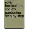 Royal Horticultural Society Gardening Step by Step by Dk Publishing