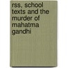 Rss, School Texts And The Murder Of Mahatma Gandhi door Mridula Mukherjee