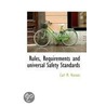 Rules, Requirements And Universal Safety Standards by Carl M. Hansen