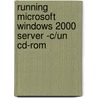 Running Microsoft Windows 2000 Server -c/un Cd-rom by Sharon Crawford