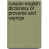 Russian-English Dictionary Of Proverbs And Sayings door Asya Kholodnaya