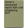 Römer's Restaurant Report Köln und Umgebung 2011 door Onbekend