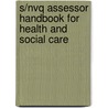 S/Nvq Assessor Handbook For Health And Social Care door Kelly Hill