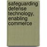 Safeguarding Defense Technology, Enabling Commerce door Seth Cropsey
