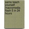 Sams Teach Yourself Macromedia Flash 5 In 24 Hours door Phillip Kerman