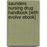 Saunders Nursing Drug Handbook [With Evolve eBook] by Robert J. Kizior