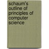 Schaum's Outline Of Principles Of Computer Science door Paul Tymann