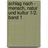 Schlag nach - Mensch, Natur und Kultur 1/2. Band 1 by Unknown