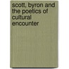 Scott, Byron and the Poetics of Cultural Encounter door Susan Oliver