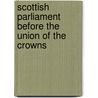 Scottish Parliament Before the Union of the Crowns door Robert Sangster Rait
