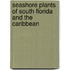 Seashore Plants of South Florida and the Caribbean