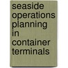 Seaside Operations Planning In Container Terminals door Frank Meisel