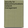 Security For Telecommunications Network Management by Moshe Rozenblit