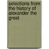 Selections From The History Of Alexander The Great