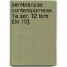 Semblanzas Contemporneas. 1a Ser. 12 Tom £In 10]. door Emilio Castelar y. Ripoll