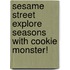 Sesame Street Explore Seasons with Cookie Monster!