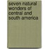 Seven Natural Wonders of Central and South America