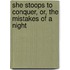 She Stoops to Conquer, Or, the Mistakes of a Night