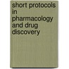 Short Protocols In Pharmacology And Drug Discovery door S.J. Enna
