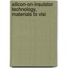 Silicon-on-insulator Technology, Materials To Vlsi by Jean-Pierre Colinge