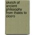 Sketch of Ancient Philosophy from Thales to Cicero