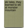 Ski Tales, They Learned To Ski At Monster Mountain by Julianne Weinmann