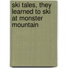 Ski Tales, They Learned To Ski At Monster Mountain door Julianne Weinmann