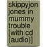 Skippyjon Jones In Mummy Trouble [with Cd (audio)]